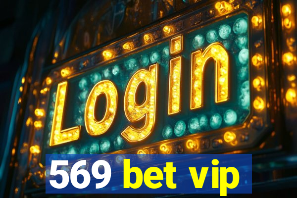 569 bet vip